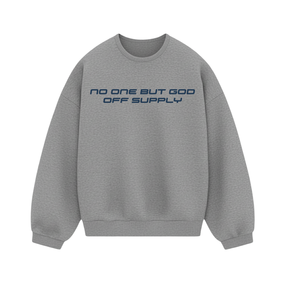 Off Supply No One But God Core Classic Sweatshirt