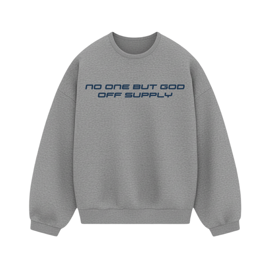 Off Supply No One But God Core Classic Sweatshirt