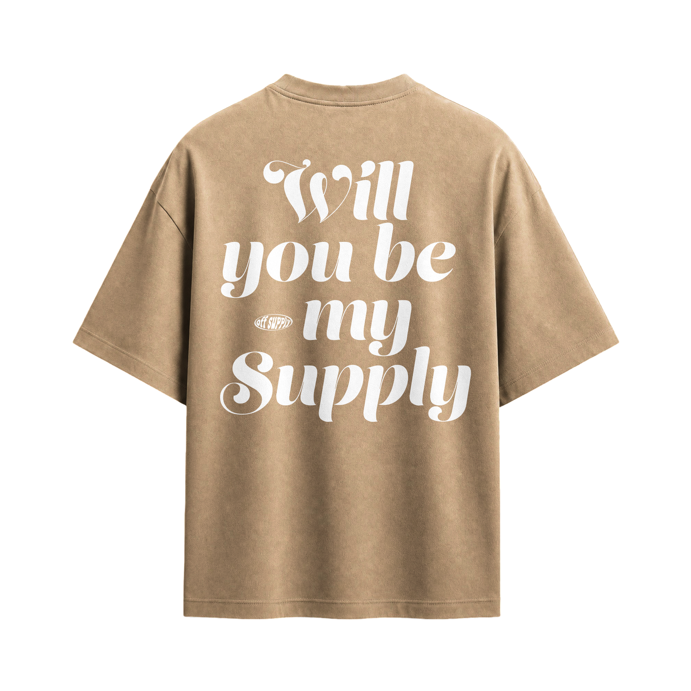 Off Supply Be My Supply T-shirt Sand