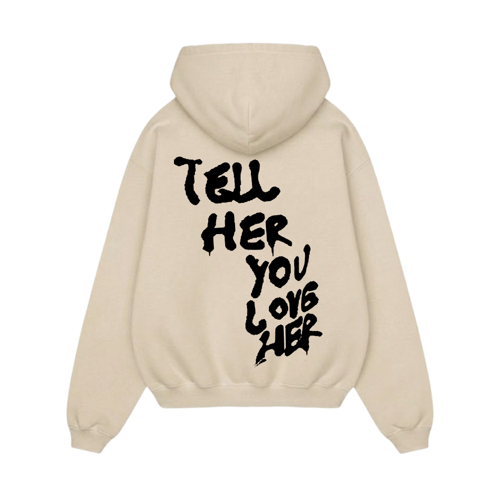 Off supply Tell her you love her beige Hoodie